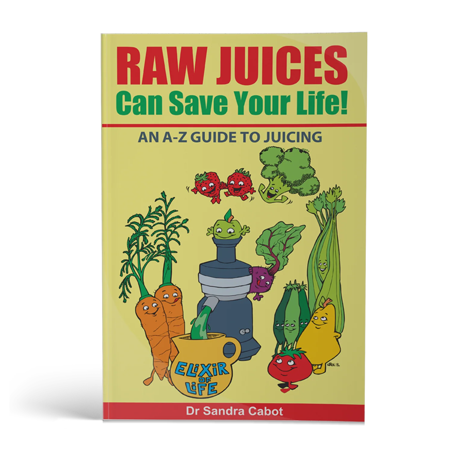 Cabot Health Book - Raw Juices Can Save Your Life